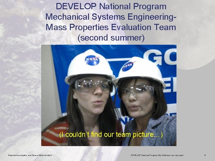 DEVELOP National Program Mechanical Systems Engineering. Mass Properties Evaluation Team (second summer) (I couldn’t