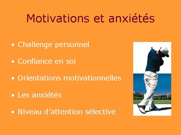 Motivations et anxiétés • Challenge personnel • Confiance en soi • Orientations motivationnelles •
