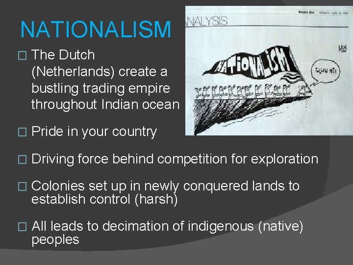 NATIONALISM � The Dutch (Netherlands) create a bustling trading empire throughout Indian ocean �