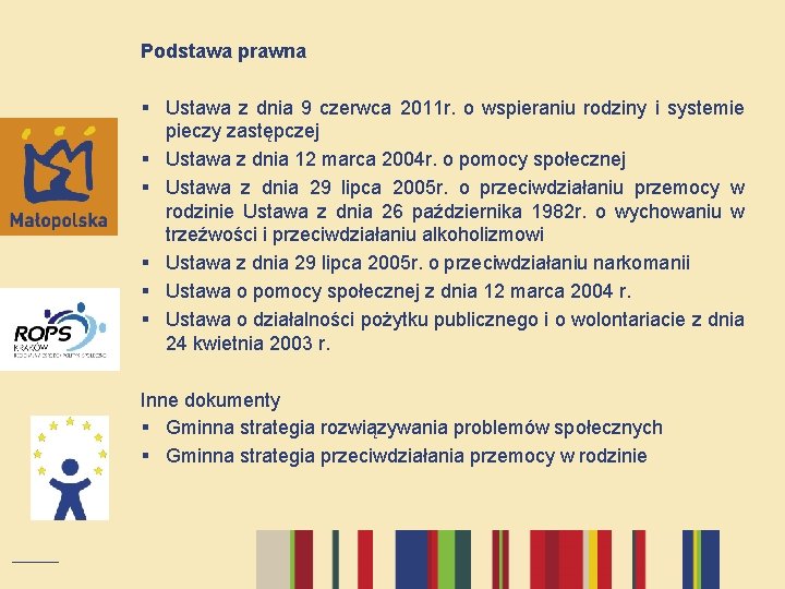 Podstawa prawna § Ustawa z dnia 9 czerwca 2011 r. o wspieraniu rodziny i