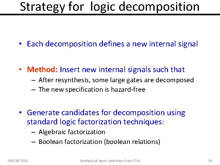 Strategy for logic decomposition • Each decomposition defines a new internal signal • Method: