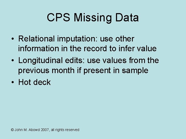CPS Missing Data • Relational imputation: use other information in the record to infer