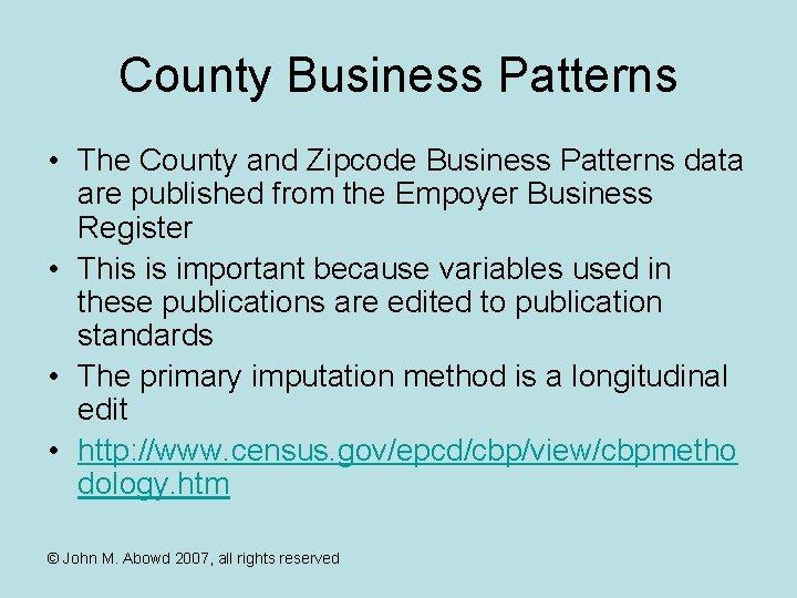 County Business Patterns • The County and Zipcode Business Patterns data are published from