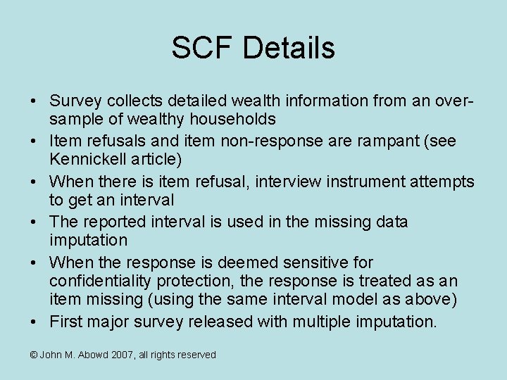 SCF Details • Survey collects detailed wealth information from an oversample of wealthy households