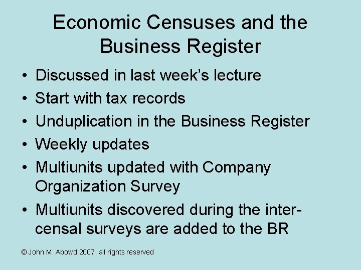 Economic Censuses and the Business Register • • • Discussed in last week’s lecture