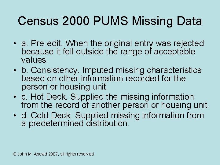 Census 2000 PUMS Missing Data • a. Pre-edit. When the original entry was rejected