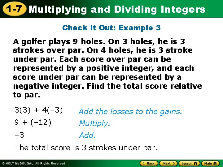 1 -7 Multiplying and Dividing Integers Check It Out: Example 3 A golfer plays