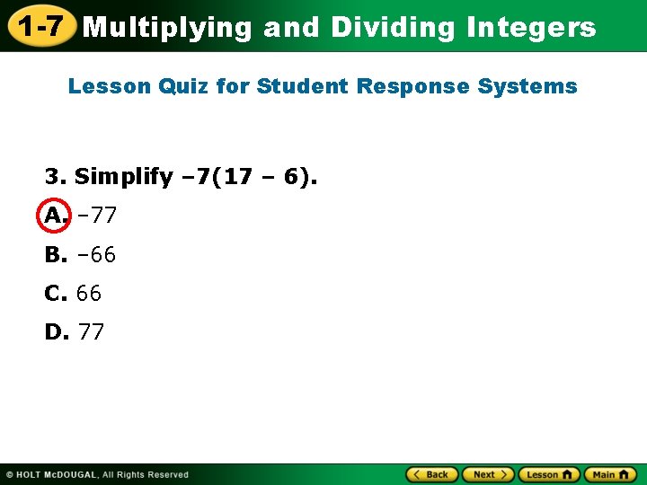 1 -7 Multiplying and Dividing Integers Lesson Quiz for Student Response Systems 3. Simplify