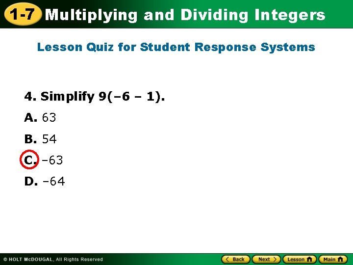 1 -7 Multiplying and Dividing Integers Lesson Quiz for Student Response Systems 4. Simplify