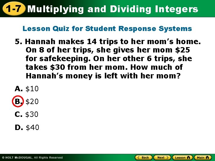 1 -7 Multiplying and Dividing Integers Lesson Quiz for Student Response Systems 5. Hannah