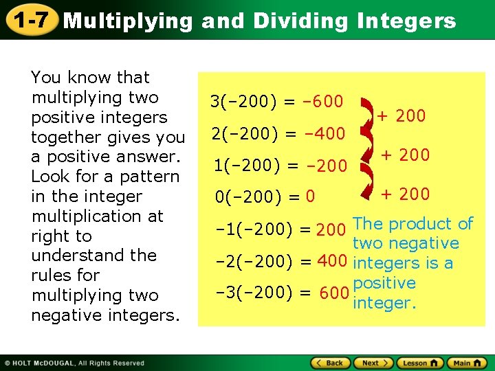 1 -7 Multiplying and Dividing Integers You know that multiplying two positive integers together