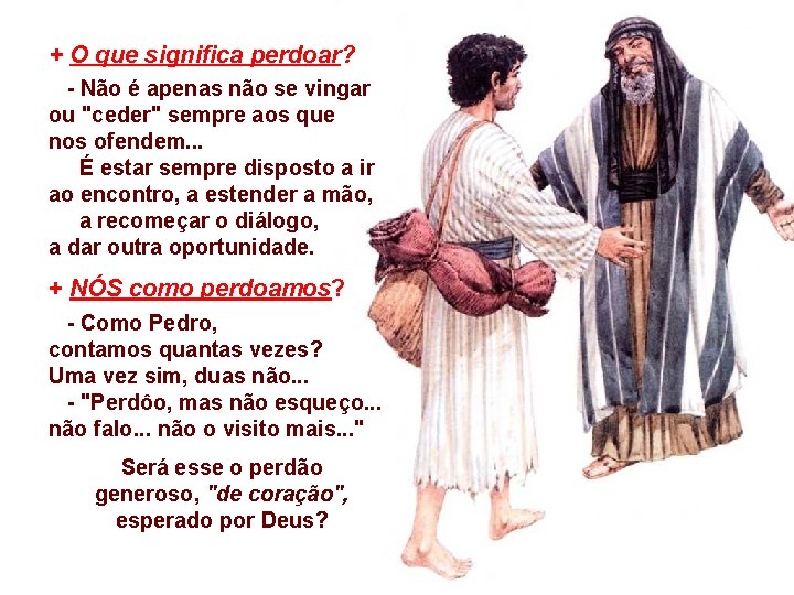 + O que significa perdoar? - Não é apenas não se vingar ou "ceder"