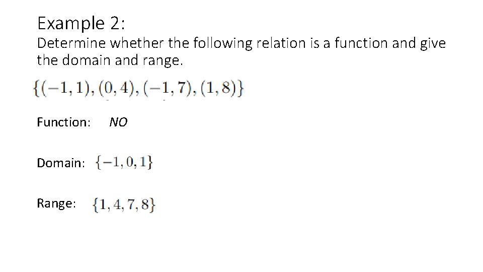 Example 2: Determine whether the following relation is a function and give the domain