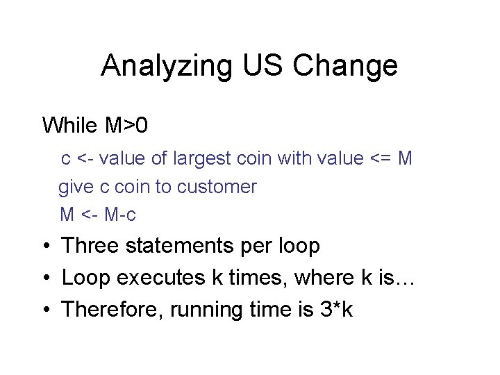 Analyzing US Change While M>0 c <- value of largest coin with value <=