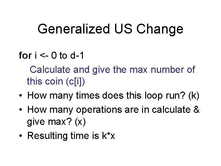 Generalized US Change for i <- 0 to d-1 Calculate and give the max