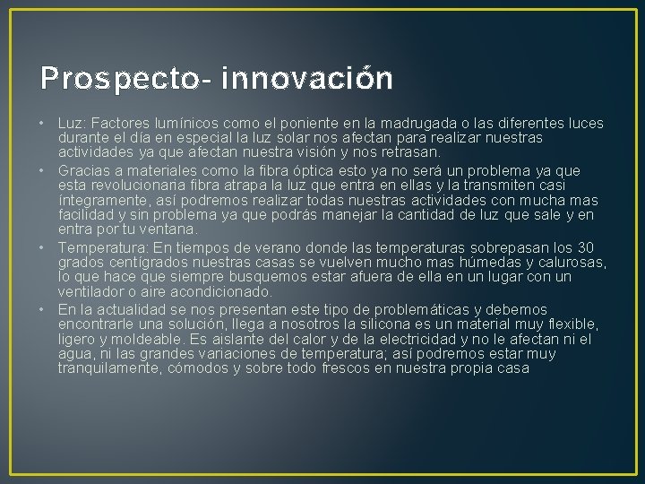 Prospecto- innovación • Luz: Factores lumínicos como el poniente en la madrugada o las