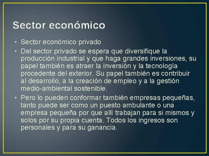 Sector económico • Sector económico privado • Del sector privado se espera que diversifique