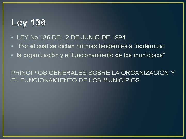 Ley 136 • LEY No 136 DEL 2 DE JUNIO DE 1994 • “Por