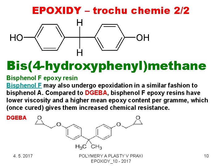 EPOXIDY – trochu chemie 2/2 Bis(4 -hydroxyphenyl)methane Bisphenol F epoxy resin Bisphenol F may