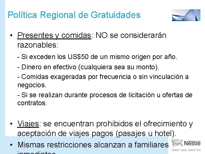 Política Regional de Gratuidades • Presentes y comidas: NO se considerarán razonables: - Si