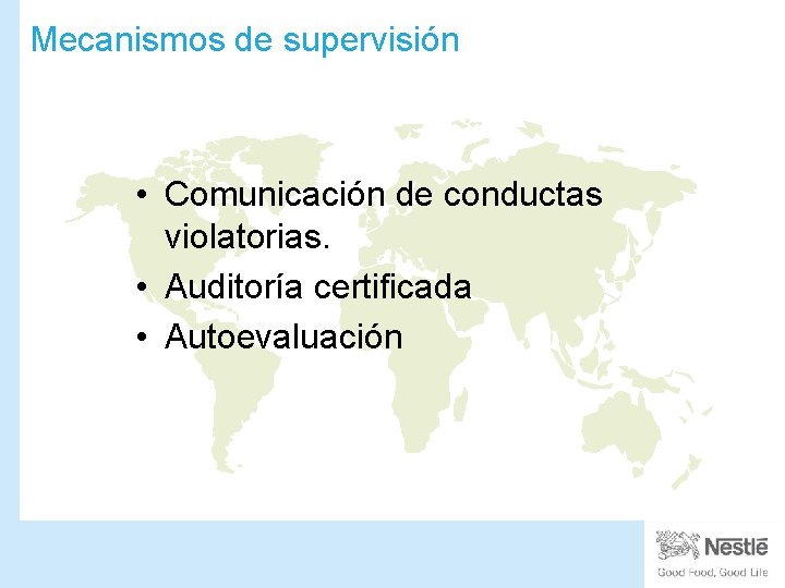 Mecanismos de supervisión • Comunicación de conductas violatorias. • Auditoría certificada • Autoevaluación 