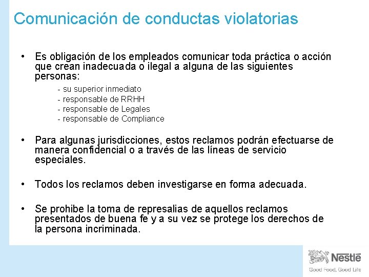 Comunicación de conductas violatorias • Es obligación de los empleados comunicar toda práctica o