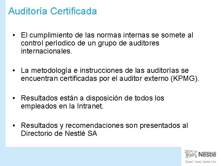 Auditoría Certificada • El cumplimiento de las normas internas se somete al control períodico