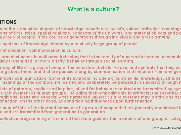 What is a culture? ITIONS s to the cumulative deposit of knowledge, experience, beliefs, What is a culture? ITIONS s to the cumulative deposit of knowledge, experience, beliefs,
