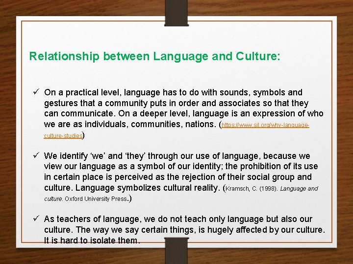 Relationship between Language and Culture: ü On a practical level, language has to do Relationship between Language and Culture: ü On a practical level, language has to do
