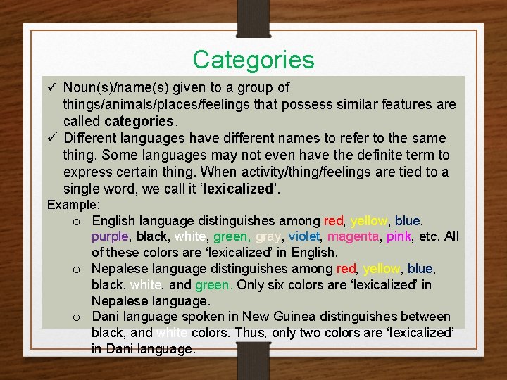 Categories ü Noun(s)/name(s) given to a group of things/animals/places/feelings that possess similar features are Categories ü Noun(s)/name(s) given to a group of things/animals/places/feelings that possess similar features are