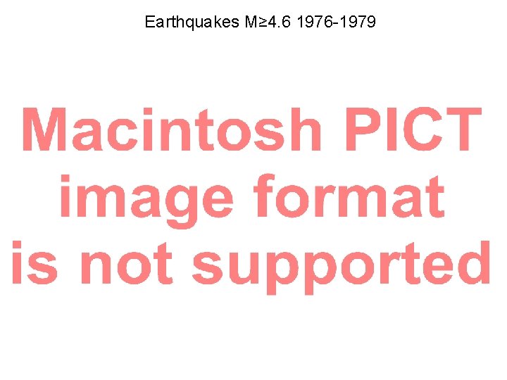 Earthquakes M≥ 4. 6 1976 -1979 