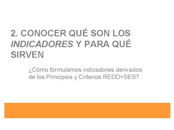 2. CONOCER QUÉ SON LOS INDICADORES Y PARA QUÉ SIRVEN ¿Cómo formulamos indicadores derivados