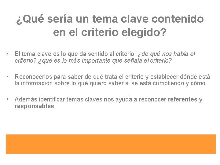 ¿Qué sería un tema clave contenido en el criterio elegido? • El tema clave