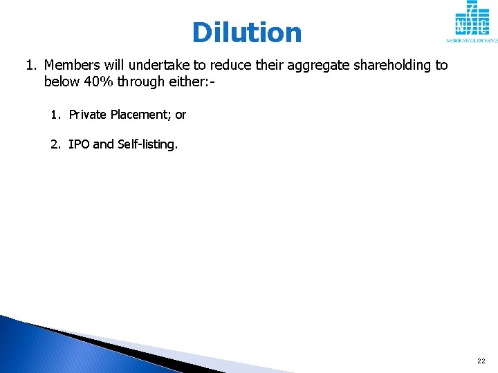 Dilution 1. Members will undertake to reduce their aggregate shareholding to below 40% through