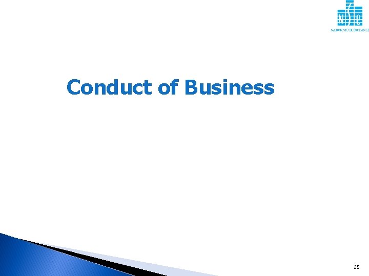 Conduct of Business 25 