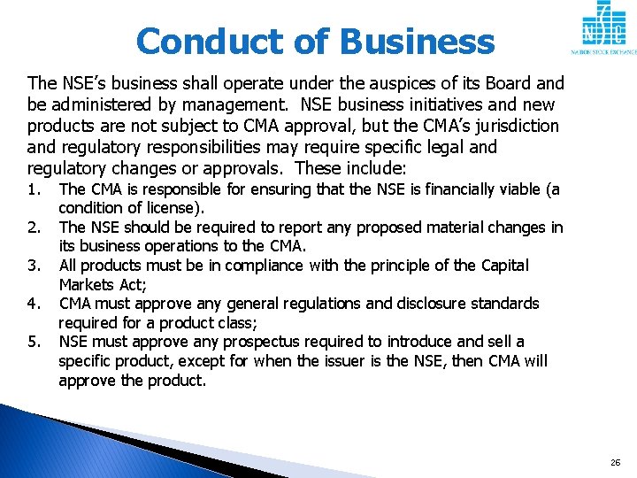 Conduct of Business The NSE’s business shall operate under the auspices of its Board