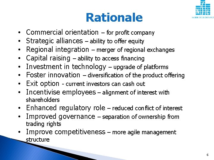 Rationale • • Commercial orientation – for profit company Strategic alliances – ability to