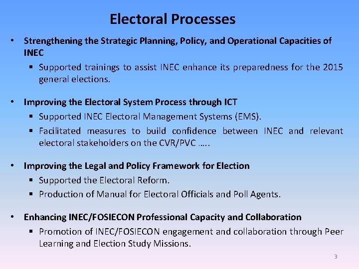 Electoral Processes • Strengthening the Strategic Planning, Policy, and Operational Capacities of INEC §