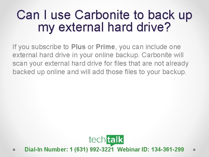 Can I use Carbonite to back up my external hard drive? If you subscribe