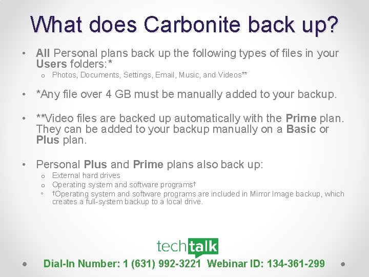 What does Carbonite back up? • All Personal plans back up the following types