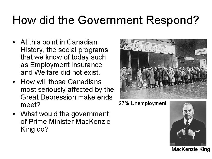 How did the Government Respond? • At this point in Canadian History, the social