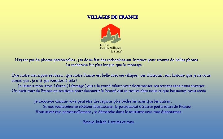 Villages de France N'ayant pas de photos personnelles , j’ai donc fait des recherches