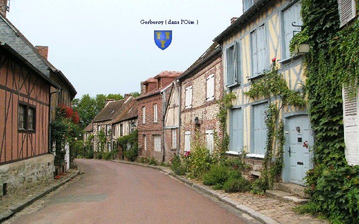Gerberoy ( dans l’Oise ) 