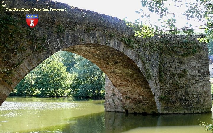 Pont Saint-Blaise ( Najac dans l’Aveyron ) 
