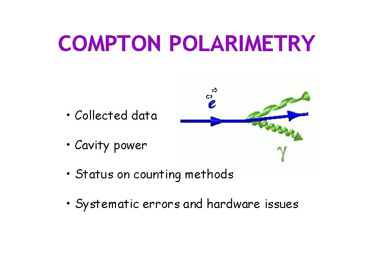 COMPTON POLARIMETRY • Collected data • Cavity power • Status on counting methods •