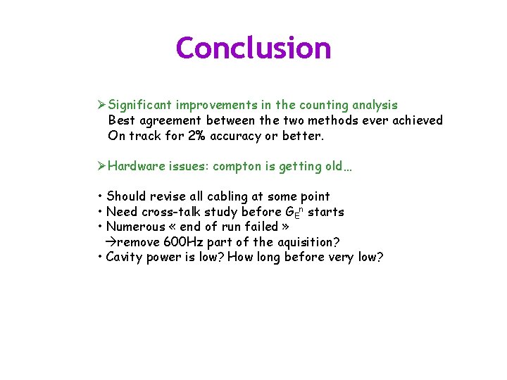 Conclusion ØSignificant improvements in the counting analysis Best agreement between the two methods ever