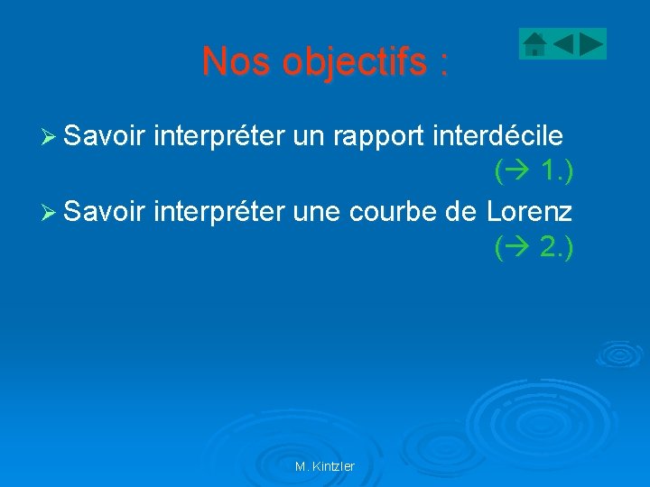 Nos objectifs : Ø Savoir interpréter un rapport interdécile ( 1. ) Ø Savoir