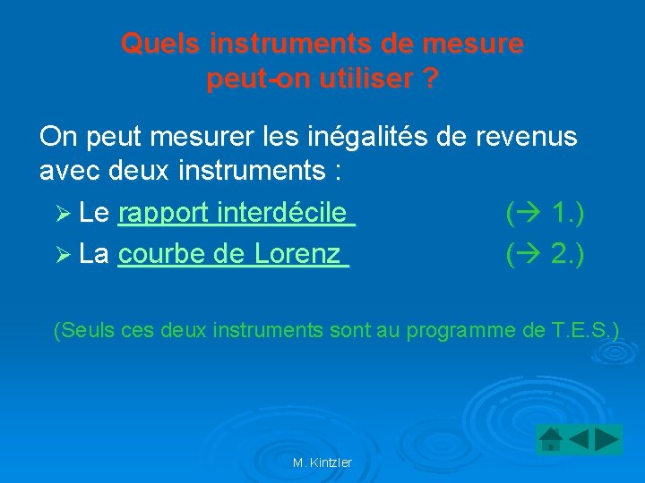 Quels instruments de mesure peut-on utiliser ? On peut mesurer les inégalités de revenus