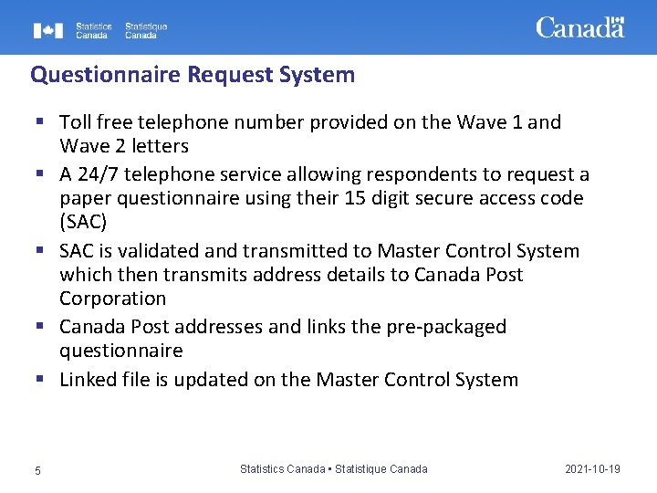 Questionnaire Request System § Toll free telephone number provided on the Wave 1 and