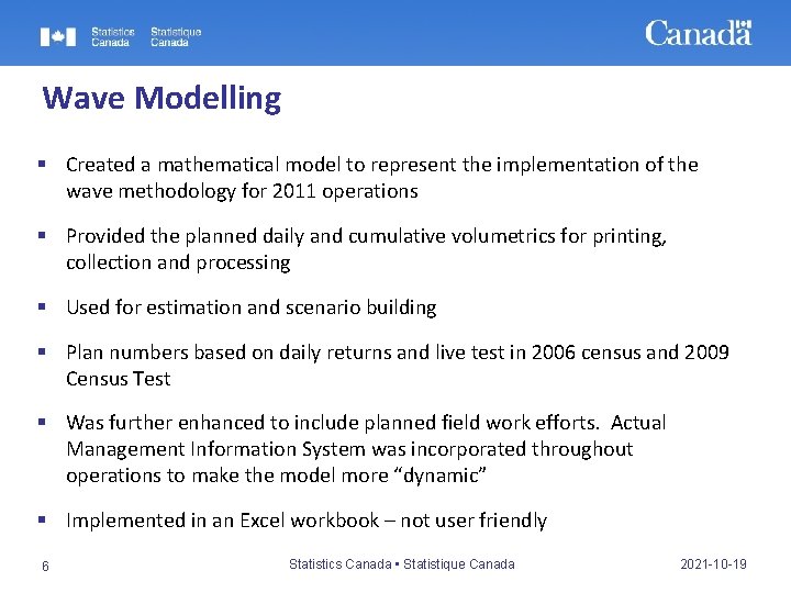 Wave Modelling § Created a mathematical model to represent the implementation of the wave